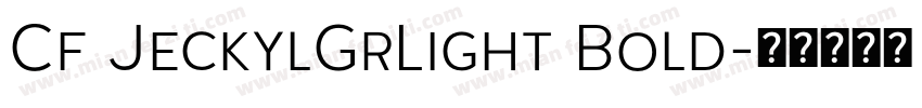 Cf JeckylGrLight Bold字体转换
